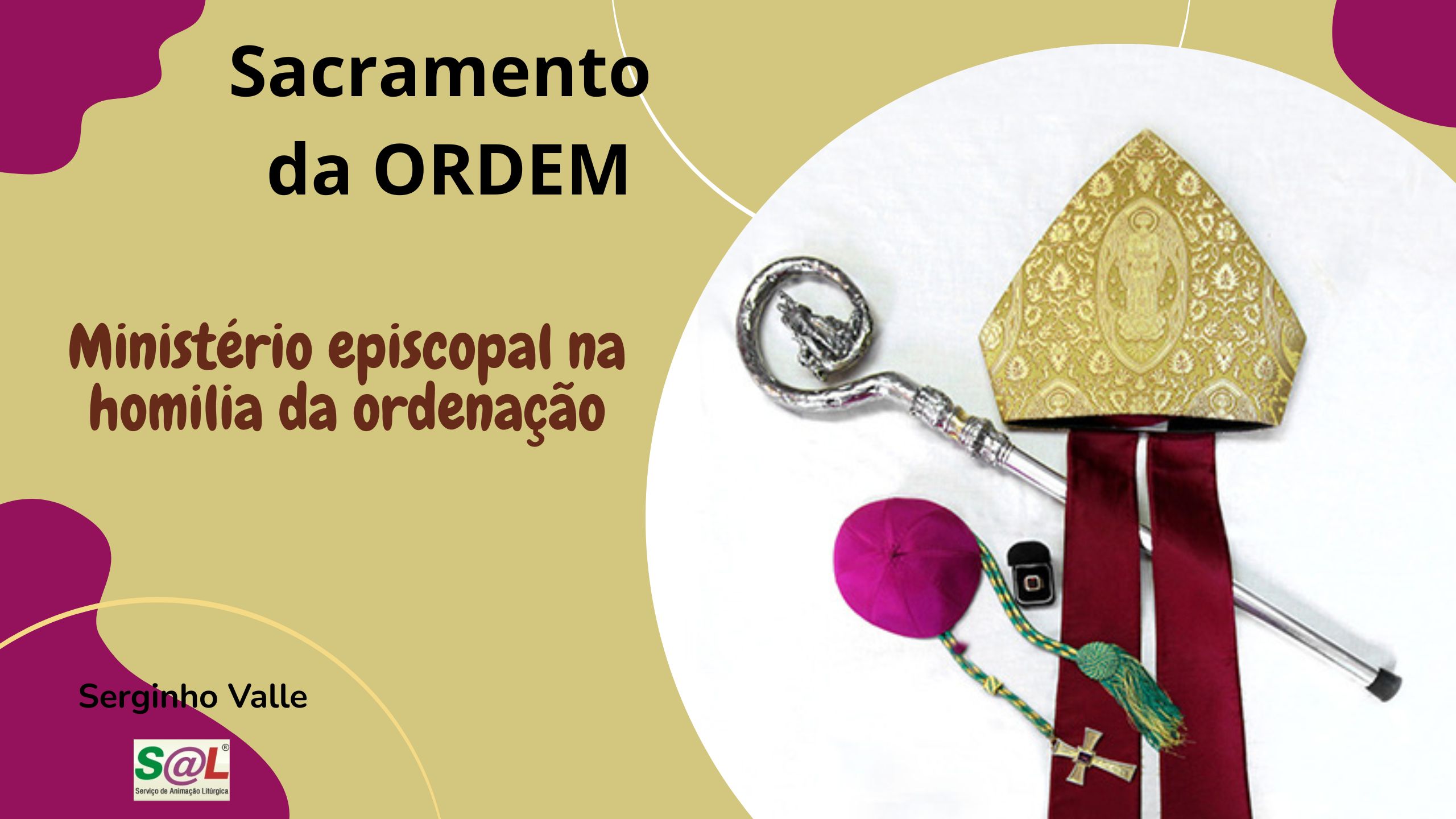 Minist�rio Episcopal na Homilia da Ordena��o 