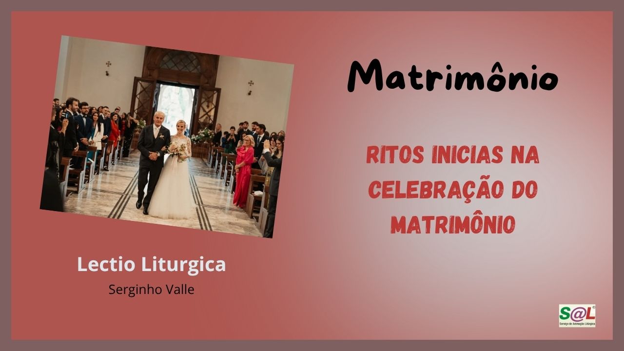 Ritos iniciais da celebra��o do Matrim�nio